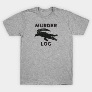 Murder Log T-Shirt